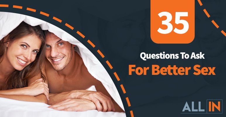 35 Questions For Better Sex Blog